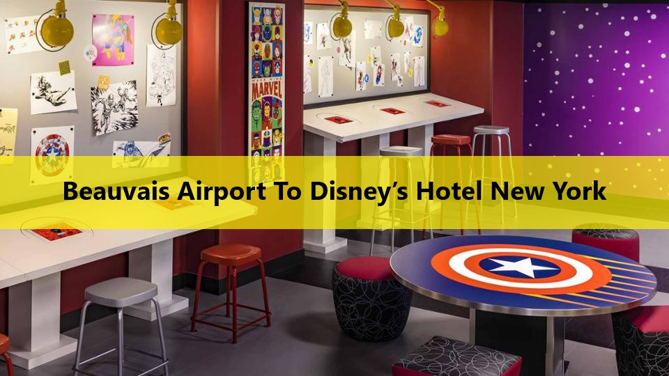 Beauvais Airport To Disney’s Hotel New York