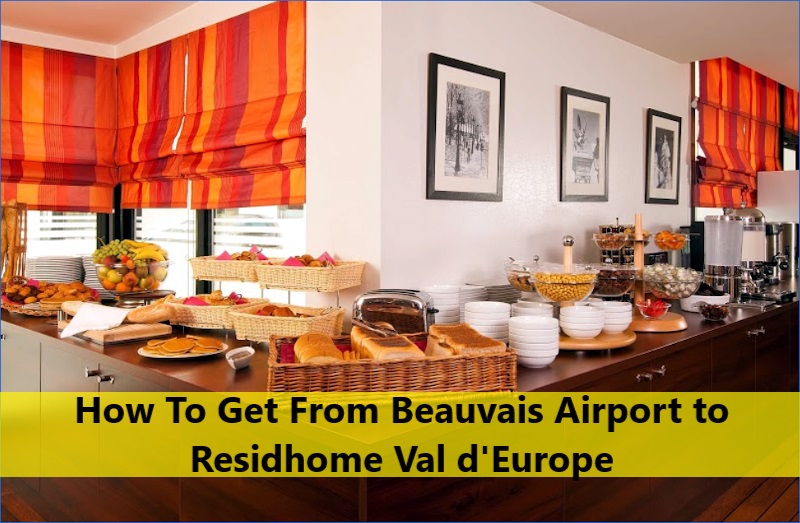 Beauvais Airport to Residhome Val d'Europe