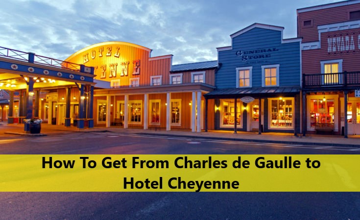 Charles de Gaulle to Hotel Cheyenne