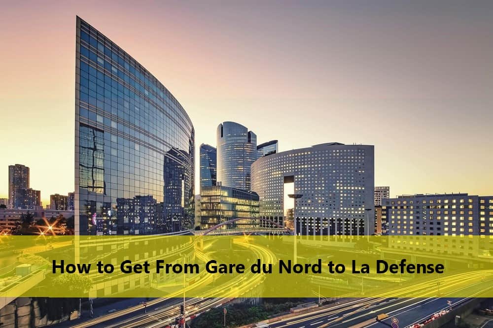 How to Get From Gare du Nord to La Defense