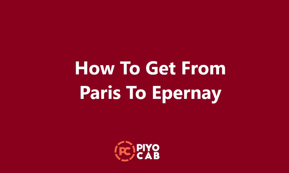 Paris To Epernay