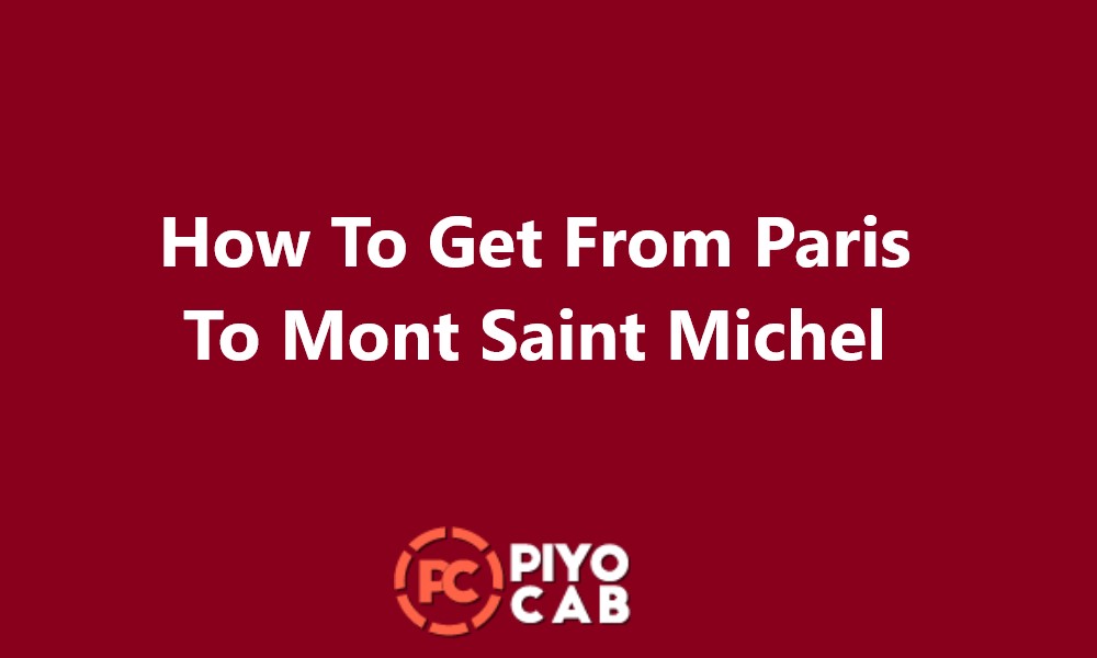 How To Get From Paris To Mont Saint Michel
