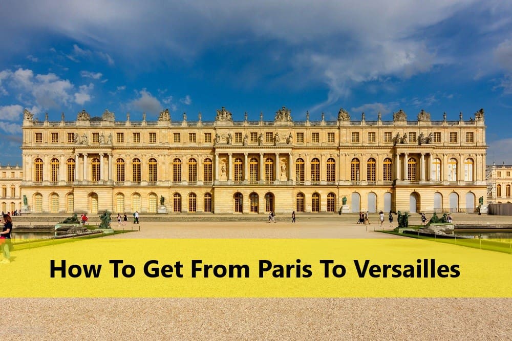 How To Get From Paris To Versailles