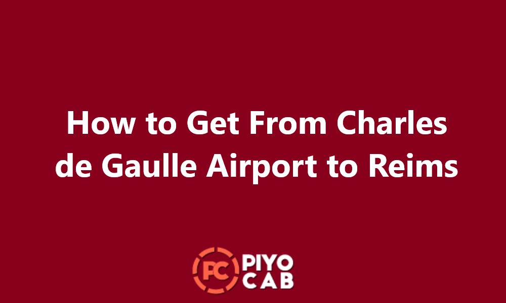 Charles de Gaulle Airport to Reims